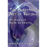 The Heartful Art of Revision: An Intuitive Guide to Editing