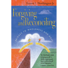 Forgiving and Reconciling: Bridges to Wholeness and Hope