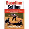 Baseline Selling: How to Become a Sales Superstar by Using What You Already Know About the Game of Baseball