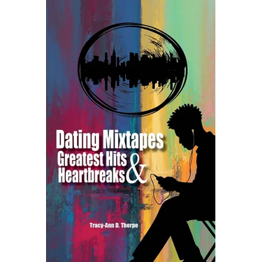Dating Mixtapes Greatest Hits & Heartbreaks