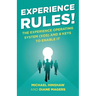 Experience Rules!: The Experience Operating System (XOS) and 8 Keys to Enable It