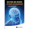 Questions and Answers in Neuro-Ophthalmology: A Case-Based Approach
