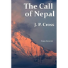 The Call of Nepal: My Life In the Himalayan Homeland of Britain's Gurkha Soldiers
