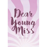 Dear Young Miss