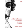 John Lilburne: Gentleman, Leveller, Quaker