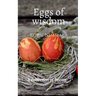 Eggs of wisdom