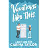 Vacations Like This: A Romantic Comedy