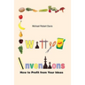 Witty Inventions: How to Profit from Your Ideas