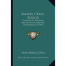 Samuel Craig, Senior: Pioneer To Western Pennsylvania, And His Descendants (1915)