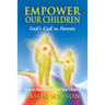 Empower Our Children: How to Heal Yourself and Children