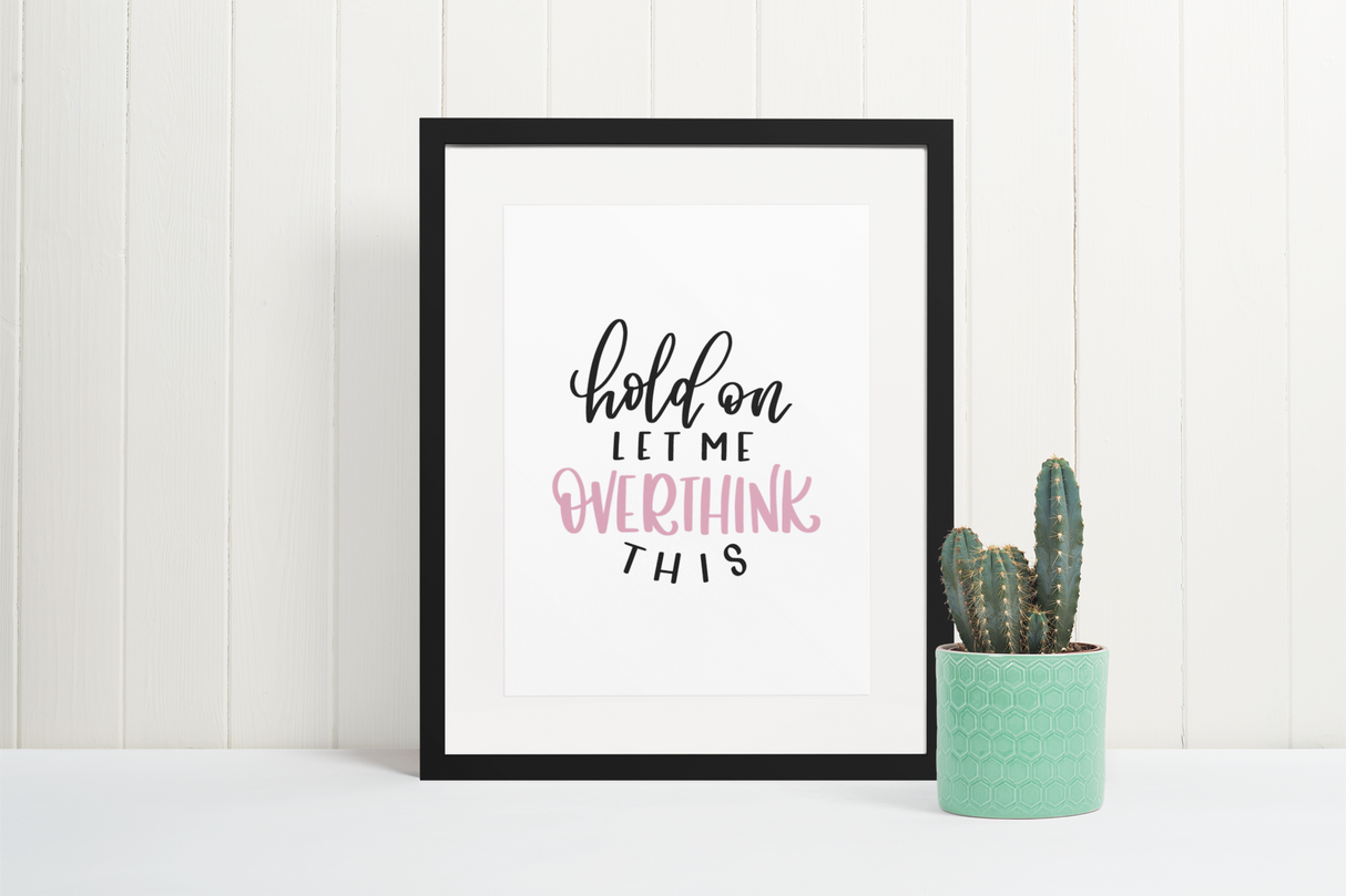 Hold On Let Me Overthink This Sarcastic Humorous Funny Wall Decor Quote Print by WinsterCreations™ Official Store