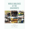 World Englishes at the Grassroots