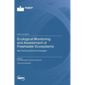 Ecological Monitoring and Assessment of Freshwater Ecosystems: New Trends and Future Challenges