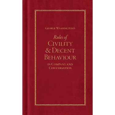 George Washington's Rules of Civility and Decent Behaviour
