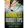 Minimalist Budget Tips: Simplify Your Money Management