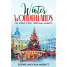 Winter Wonderlands: The World's Best Christmas Markets