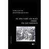 Africa in the Mediterranean On Afro-Turks and Black Greeks: The Last Remnants