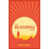 The Breakthrough Code: A Story About Living A Life Without Limits