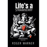 Life's a Strawberry