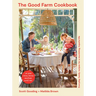 The Good Farm Cookbook: Everyday Family Recipes for a Nourishing, Hopeful Life - Low Sugar, Ethical Protein, Wholefoods, Gluten Free