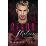 Seeds of Malice: A Dark College Billionaire Romance