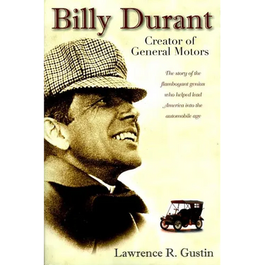 Billy Durant: Creator of General Motors