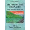 The Semiotic Field of the Garden: Personal Culture and Collective Culture