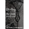 Whistling in the Dark: Of the Theology of Craig Keen