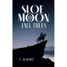Sloe Moon - Tall Trees: First volume of a ground-breaking queer fantasy series