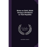 Notes on Haiti, Made During a Residence in That Republic