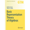 Basic Representation Theory of Algebras