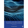 Alcohol and Drug Misuse: A Guide for Health and Social Care Professionals