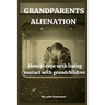 Grandparents Alienation: How to cope with losing contact with grandchildren.