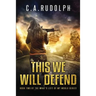 This We Will Defend: Book Two of the What's Left of My World Series