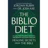 The Biblio Diet: Live Long, Master Metabolism, Reduce Pain, Fight Depression, and Conquer Cancer with Healing Secrets from the Bible