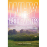 Why Believe It?: An Argument Against the Teachings of the Immortal Soul