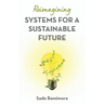 Reimagining Systems for a Sustainable Future