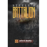 Steele's Battalion: The Great War Diaries: The Great War Diaries
