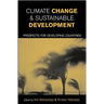 Climate Change and Sustainable Development: Prospects for Developing Countries