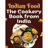 The Cookery Book from India: Recipes from The Heart of India