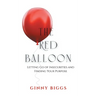 The Red Balloon: Letting Go of Insecurities and Finding Your Purpose