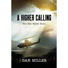 A Higher Calling: The Dan Miller Story
