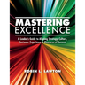 Mastering Excellence: A Leader's Guide to Aligning Strategy, Culture, Customer Experience & Measures of Success