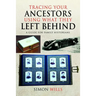 Tracing Your Ancestors Using What They Left Behind