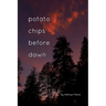 Potato Chips Before Dawn: A Collection of Haiku and Photography