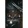 Sugar Wood: A Twisted Tales Novel