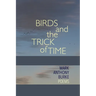 Birds and the Trick of Time: Poems