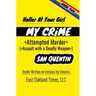 Holler at Your Girl: My Crime - Attempted Murder