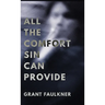 All the Comfort Sin Can Provide