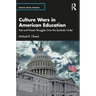 Culture Wars in American Education: Past and Present Struggles Over the Symbolic Order